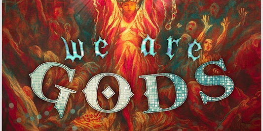 We Are Gods